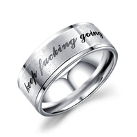 "Keep Fucking Going" Titanium Steel Stainless Steel Inspirational Phrase Ring